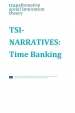 Transformative social innovation narrative : Timebanking